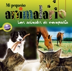 Mi pequeño animalario. Los animales de compañía