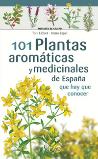 101 Plantas aromáticas y medicinales de España que hay que conocer