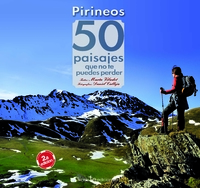 Pirineos. 50 paisajes que no te puedes perder 